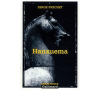 Hanxuema - Serge Fréchet - Gallimard - Poche - Roman
