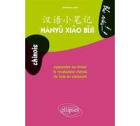 Hanyu Xiao Biji - Apprendre Ou Réviser Le Vocabulaire Chinois De Base En S'amusant