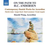 Hanzhi Wang On the Path to H.C. Andersen: Contemporary Danish Works for Acc (CD)