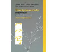 Hanzi para recordar. Chino simplificado I: Curso mnemotécnico para el aprendizaje de la escritura y el significado de los caracteres chinos