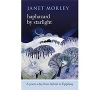 Haphazard By Starlight: A Poem A Day From Advent To Epiphany (Paperback) Janet Morley, (Auteur)