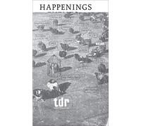 Happenings & Events: Tulane Drama Review, vol. 10, N° 2, hiver 1965