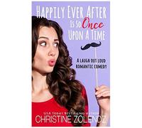 Happily Ever After Is So Once Upon A Time: A Laugh Out Loud Romantic Comedy: 2 (The Awkward Adventures Of Jane Nash)