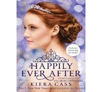 Kiera Cass – Happily Ever After (The Selection series) – Harper Collins Publishers