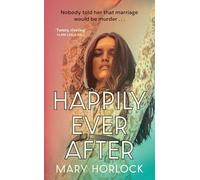Happily Ever After: ‘Twisty, riveting storytelling’ Clare Leslie Hall, author of BROKEN COUNTRY