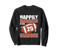 Happily Married for 25 Seasons 25e Anniversaire de Mariage Sweatshirt
