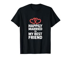 Happily Married to My Best Friend Amour Mariage T-Shirt