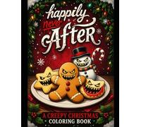 Happily Never After: A creepy christmas coloring book