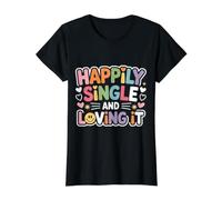 Happily Single and Loving It Relation indépendante - T-Shirt Graphique avec Valeur, Femme, Noir, M