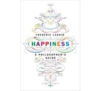Happiness: A Philosopher's Guide