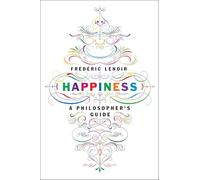 Happiness: A Philosopher's Guide