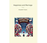 Happiness and Marriage (Classic Books)