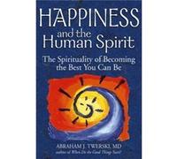 Happiness and the Human Spirit by Abraham J. Twerski Abraham J. Twerski (Auteur)