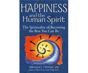 Happiness and the Human Spirit by Abraham J. Twerski Abraham J. Twerski (Auteur)