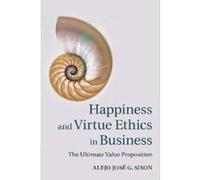 Happiness and Virtue Ethics in Business - [Version Originale] Inconnu (Auteur)