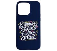 Happiness Begins with a Smile Citation de Motivation Anniversaire Coque pour iPhone 15 Pro Max