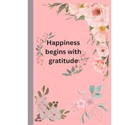Happiness begins with gratitude