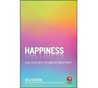 Happiness by Hasson & Gill University of Sussex & UK Hasson Gill University of Sussex UK (Auteur)