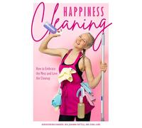 Aurikatariina Kananen – Happiness Cleaning – Comment accepter le désordre et aimer le nettoyage