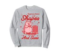 Happiness Comes in All Shapes and Sizes Funny Meme Cat Sweatshirt