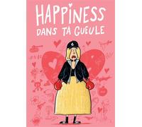 Happiness dans ta gueule - Pascal Valty - La Valtyniere - cartonné - Bande dessinée