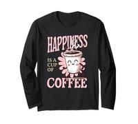 Happiness est Une Tasse de café me Rend Heureux Manche Longue