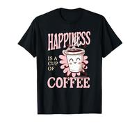 Happiness est Une Tasse de café me Rend Heureux T-Shirt