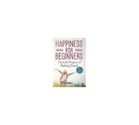 Happiness For Beginners