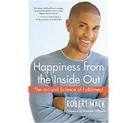 Happiness from the Inside Out Robert MacK (Auteur)