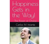 Happiness Gets in the Way!: The Power of Choice