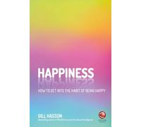 Happiness by Hasson & Gill University of Sussex & UK Hasson Gill University of Sussex UK (Auteur)