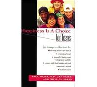Happiness Is A Choice For Teens by Paul Meier Jan Meier, Paul D. Meier (Auteur)