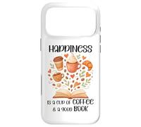 Happiness is a Cup of Coffee and a Good Book Coffee & Books Coque pour iPhone 17 Pro Max