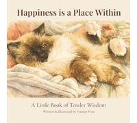 Happiness is a Place Within: A Little Book of Tender Wisdom