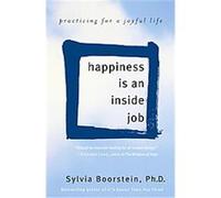 Happiness Is an Inside Job Sylvia Boorstein (Auteur)