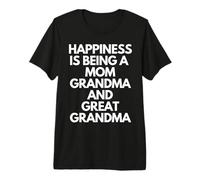 Happiness is Being A Mom Grandma & Great Grandma Mothers Day T-Shirt Haut de Gamme