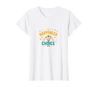 Happiness is Choice : Citation Motivationnelle réconfortante T-Shirt, Femme, Blanc, XL