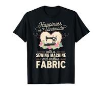 Happiness is Handmade with Sewing Machine and Endless Fabric T-Shirt