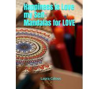 Happiness is Love my Self- Mandalas for LOVE - By Laura Calous: THE GODDESS’S TEMPLE