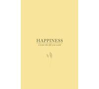 Happiness Journal: Create The Life You Want