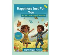 Happiness Just For You - Go You Little Ray of Sunshine