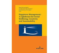 Happiness Management: A Lighthouse For Social Wellbeing, Creativity And Sustainability