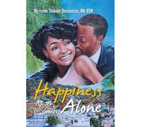 Happiness Never Comes Alone