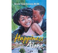Happiness Never Comes Alone