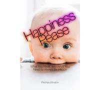 Happiness, Please: What You Have, And What You Need To Always Be Happy