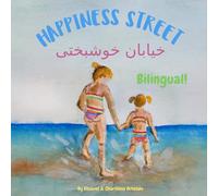 Happiness Street - خیابان خوشبختی: Α Farsi / Persian English bilingual children's book, ideal for early readers