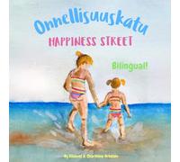 Happiness Street - Onnellisuuskatu: A Finnish - UK English bilingual book (Finnish edition)