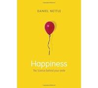 Happiness: The Science Behind Your Smile Nettle, Daniel (Auteur)