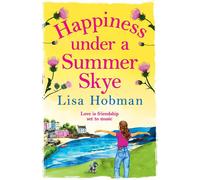 Happiness Under a Summer Skye A BRAND NEW heart-warming romantic read from the Isle of Skye for 2026 - Lisa Hobman - Boldwood Books - ebook (ePub) - Livre