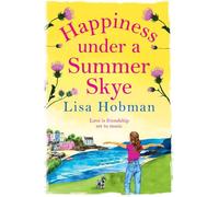 Happiness Under a Summer Skye: A BRAND NEW heart-warming romantic read from the Isle of Skye for 2026